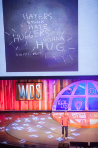 "Haters gonna hate. Huggers gonna hug" Kid President at The World Domination Summit photo credit Armosa Studios